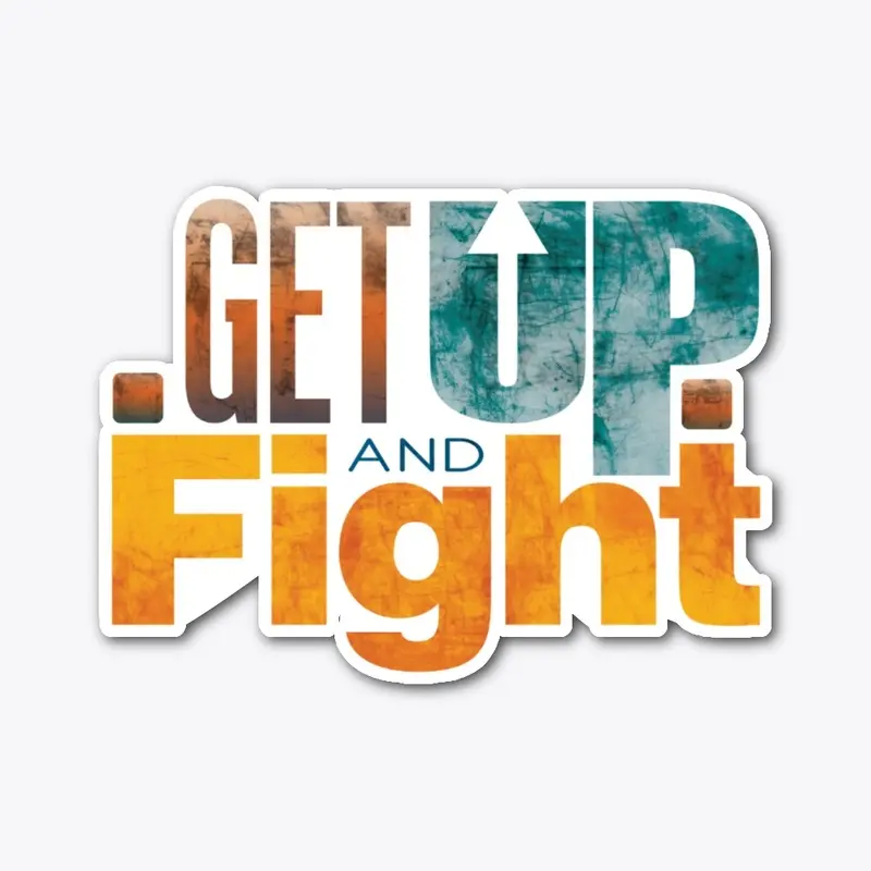 Get Up and Fight